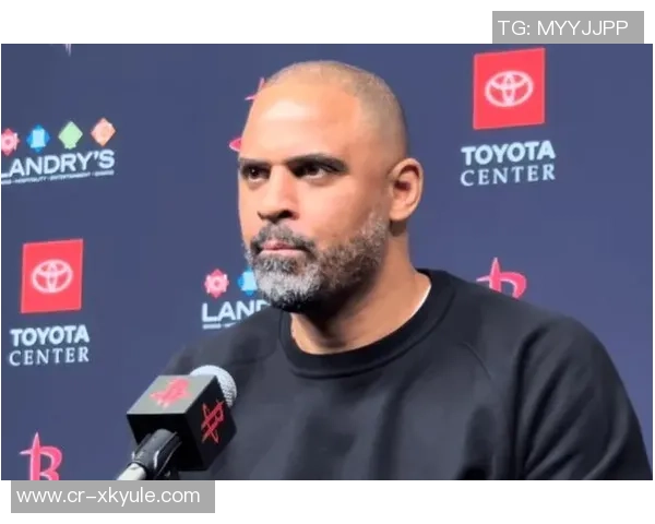 乌度卡确认亚当斯缺席对阵爵士伊森出战待定其他队员状态良好